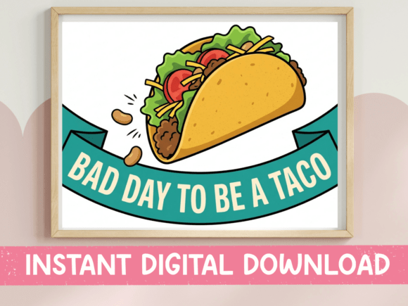 Bad Day to Be a Taco Funny Design: The Ultimate Taco Lover's Graphic