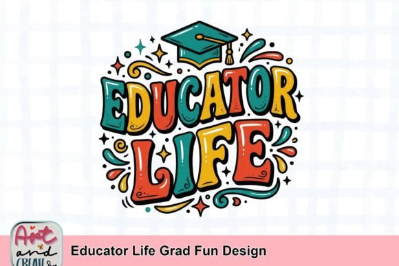 Celebrate Educator Life with This Graduation Fun Design