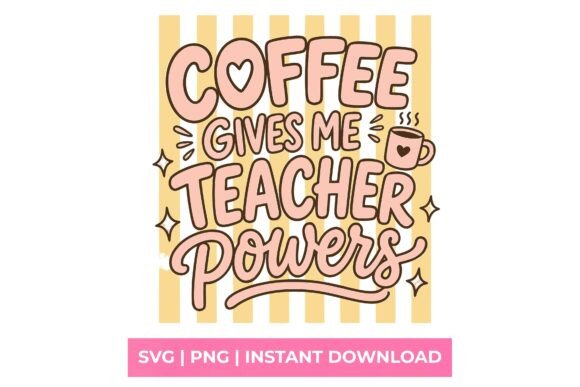Coffee Gives Me Teacher Powers: Unleashing Retro SVG Style