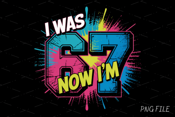 Funny 67 Meme 7th Birthday Shirt PNG: Unleashing Over-the-Top Energy