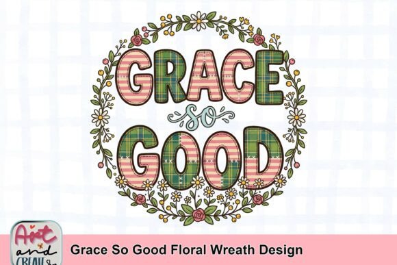 Grace so Good Floral Wreath: A Design Asset with Heart