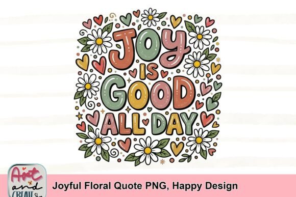 Joyful Floral Quote PNG: A Happy Design for Every Creator