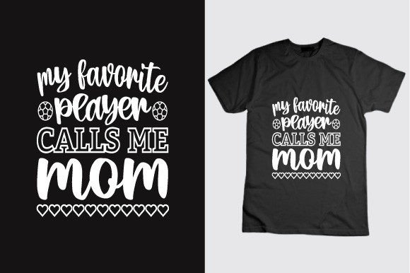 My Favorite Player Calls Me Mom Tshirt: A Design Asset Deep Dive